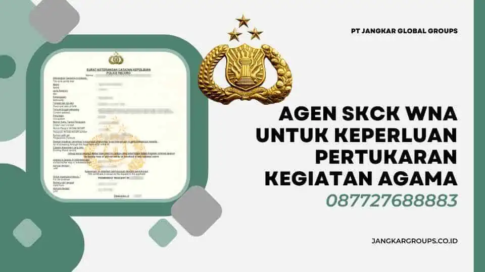 Agen SKCK WNA Untuk Keperluan Pertukaran Kegiatan Agama