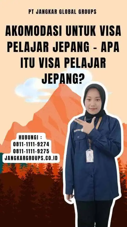 Akomodasi Untuk Visa Pelajar Jepang - Apa Itu Visa Pelajar Jepang