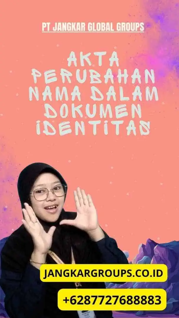 Akta Perubahan Nama Dalam Dokumen Identitas