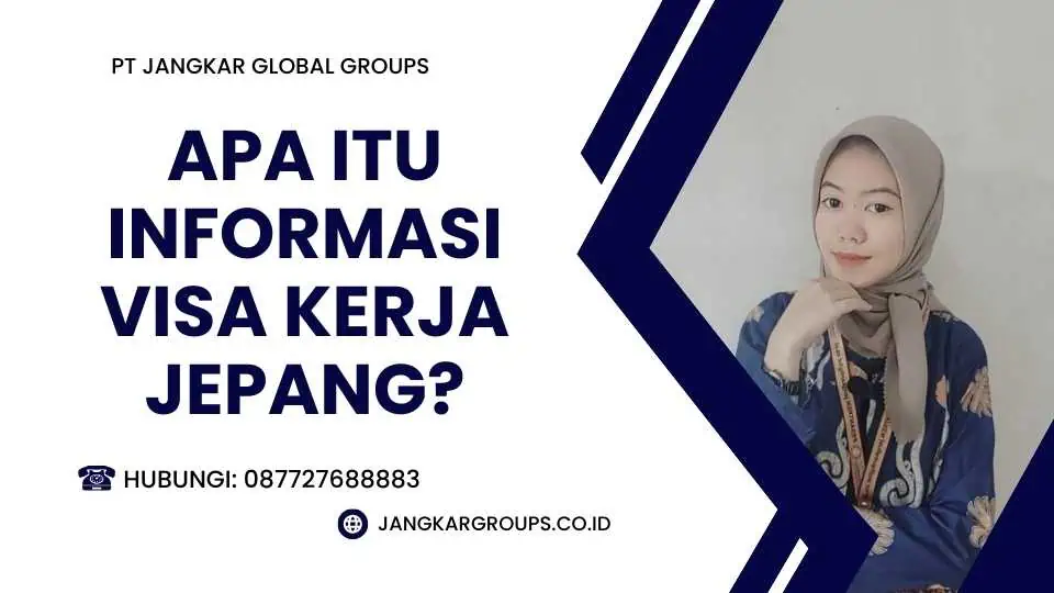 Apa Itu Informasi Visa Kerja Jepang