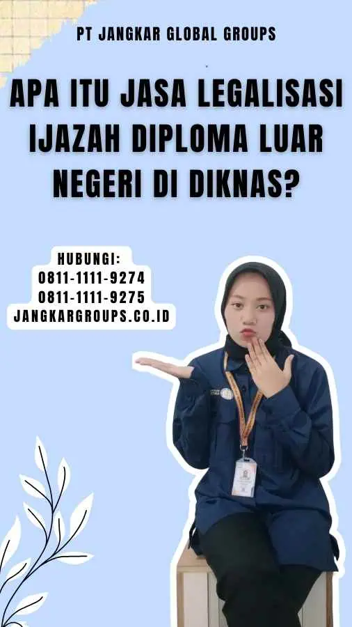 Apa Itu Jasa Legalisasi Ijazah Diploma Luar Negeri Di Diknas