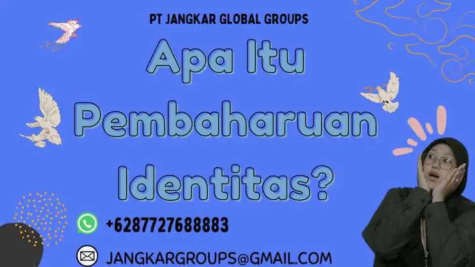 Apa Itu Pembaharuan Identitas?