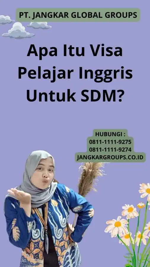 Apa Itu Visa Pelajar Inggris Untuk SDM?