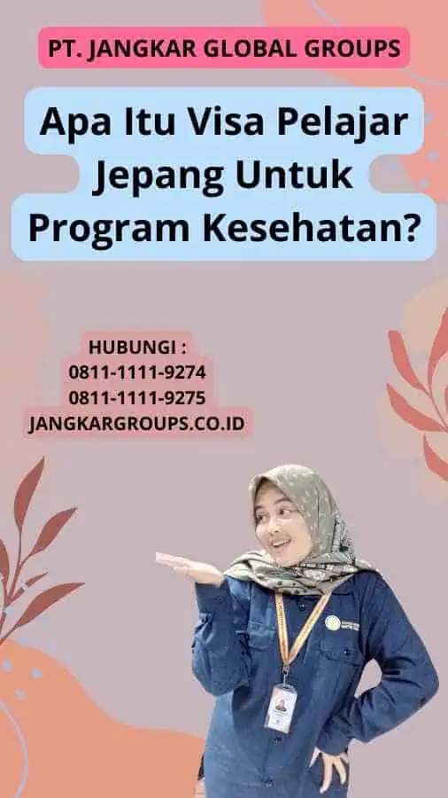 Apa Itu Visa Pelajar Jepang Untuk Program Kesehatan?