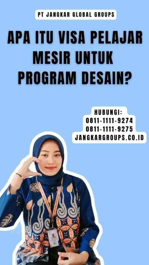 Apa Itu Visa Pelajar Mesir untuk Program Desain