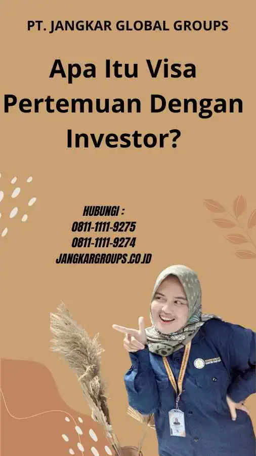 Apa Itu Visa Pertemuan Dengan Investor?