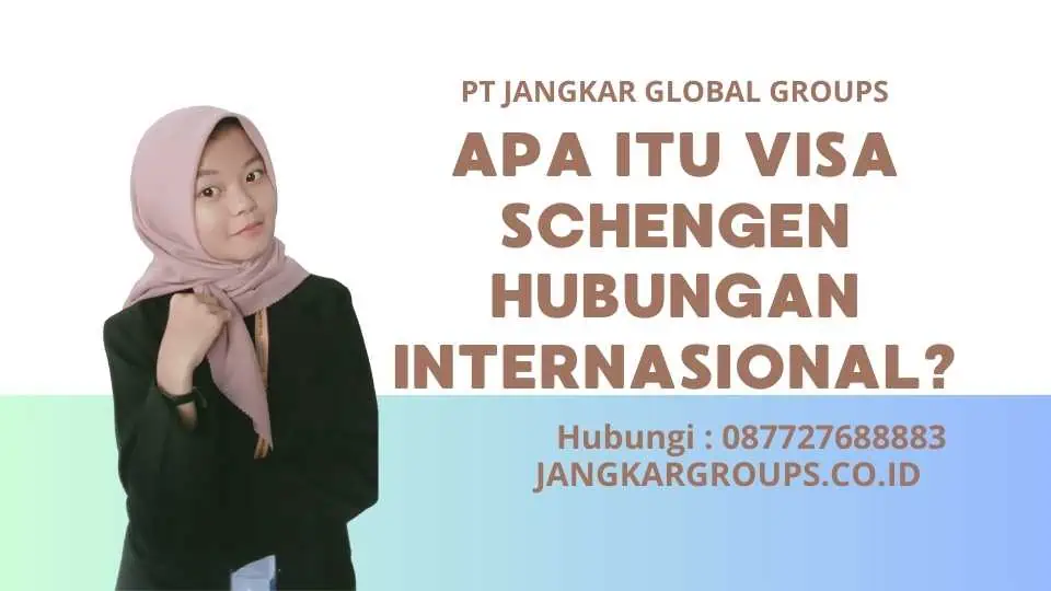 Apa Itu Visa Schengen Hubungan Internasional