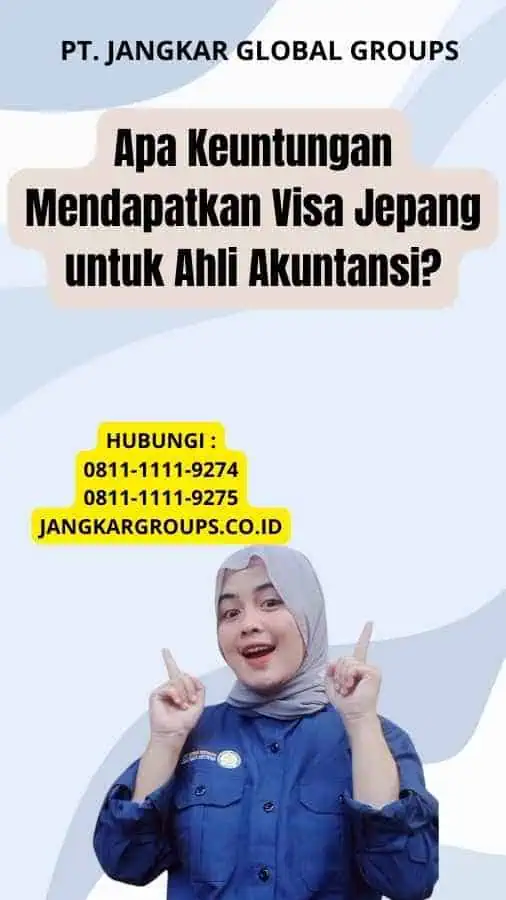 Apa Keuntungan Mendapatkan Visa Jepang untuk Ahli Akuntansi?