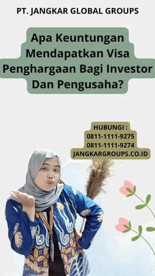 Apa Keuntungan Mendapatkan Visa Penghargaan Bagi Investor Dan Pengusaha?