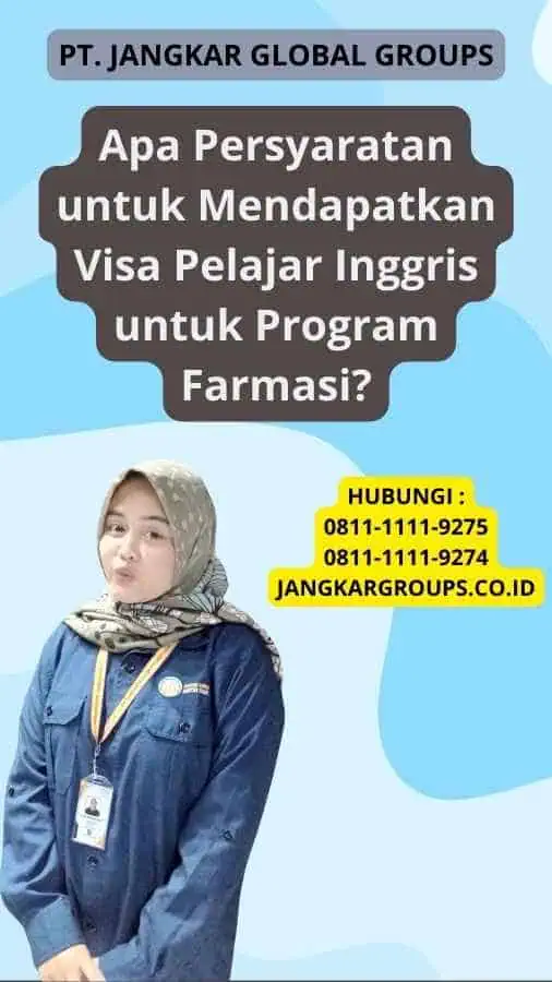 Apa Persyaratan untuk Mendapatkan Visa Pelajar Inggris untuk Program Farmasi?