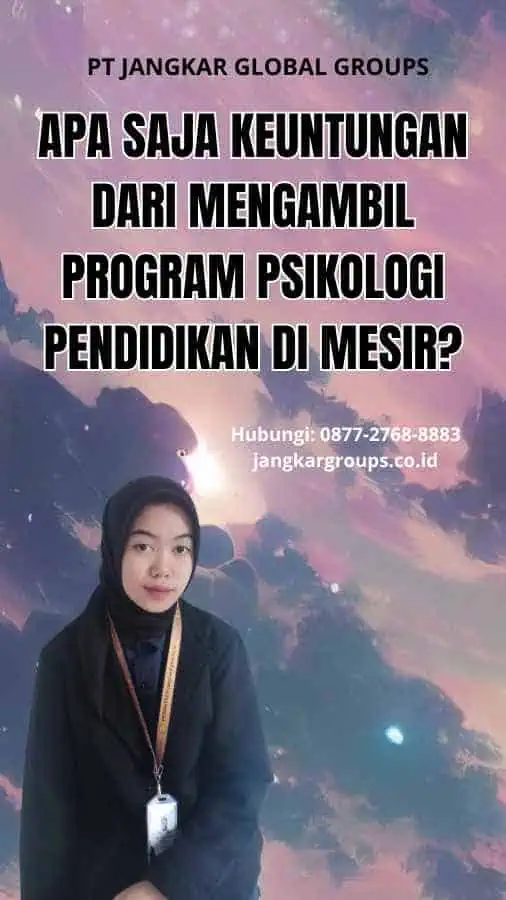 Apa Saja Keuntungan dari Mengambil Program Psikologi Pendidikan di Mesir?