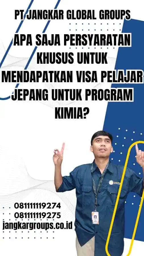 Apa Saja Persyaratan Khusus Untuk Mendapatkan Visa Pelajar Jepang Untuk Program Kimia?