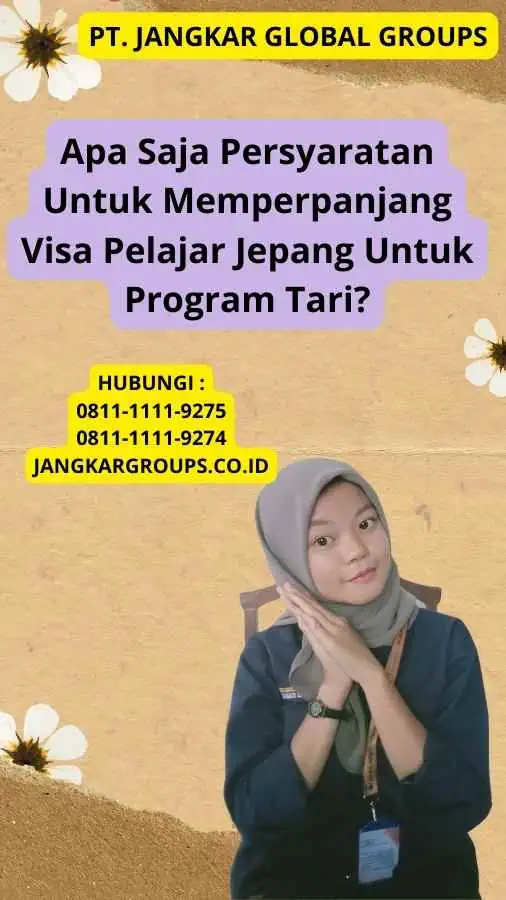 Apa Saja Persyaratan Untuk Memperpanjang Visa Pelajar Jepang Untuk Program Tari?