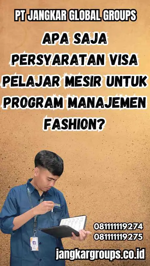 Apa Saja Persyaratan Visa Pelajar Mesir Untuk Program Manajemen Fashion?