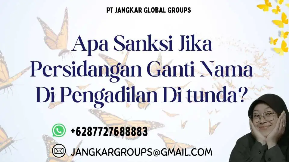 Apa Sanksi Jika Persidangan Ganti Nama Di Pengadilan Di tunda?