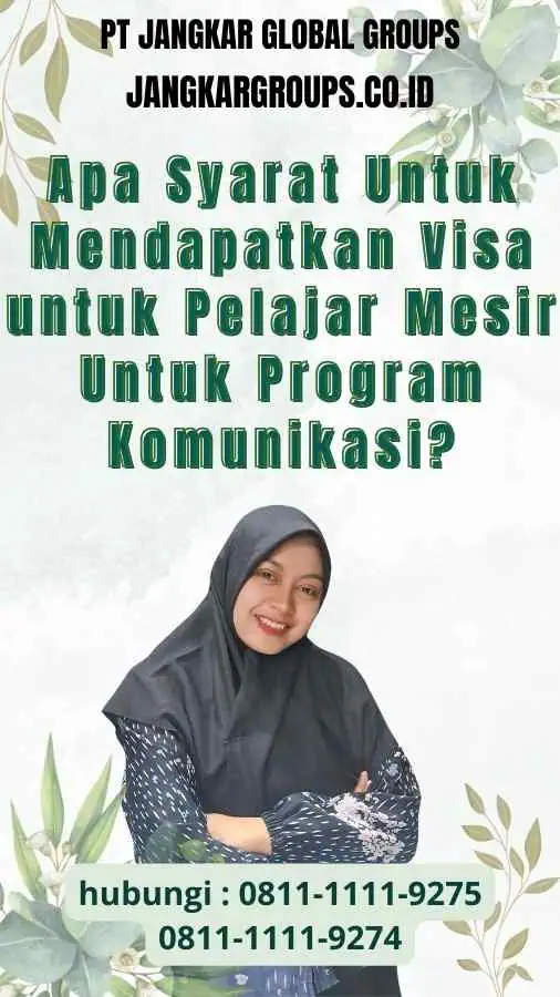 Apa Syarat Untuk Mendapatkan Visa untuk Pelajar Mesir Untuk Program Komunikasi?