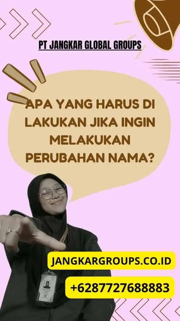 Apa Yang Harus Di lakukan Jika Ingin Melakukan Perubahan Nama?