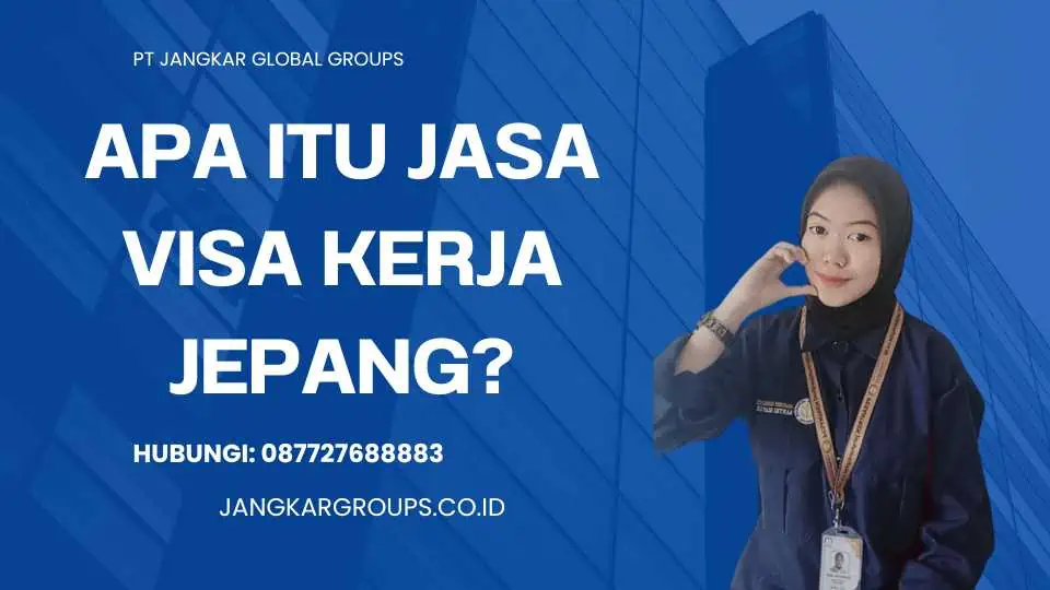 Apa itu Jasa Visa Kerja Jepang