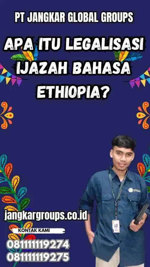 Apa itu Legalisasi Ijazah Bahasa Ethiopia?