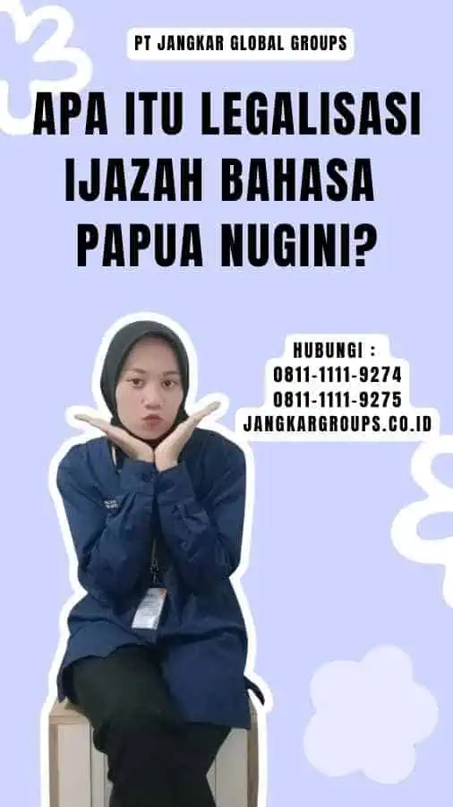 Apa itu Legalisasi Ijazah Bahasa Papua Nugini