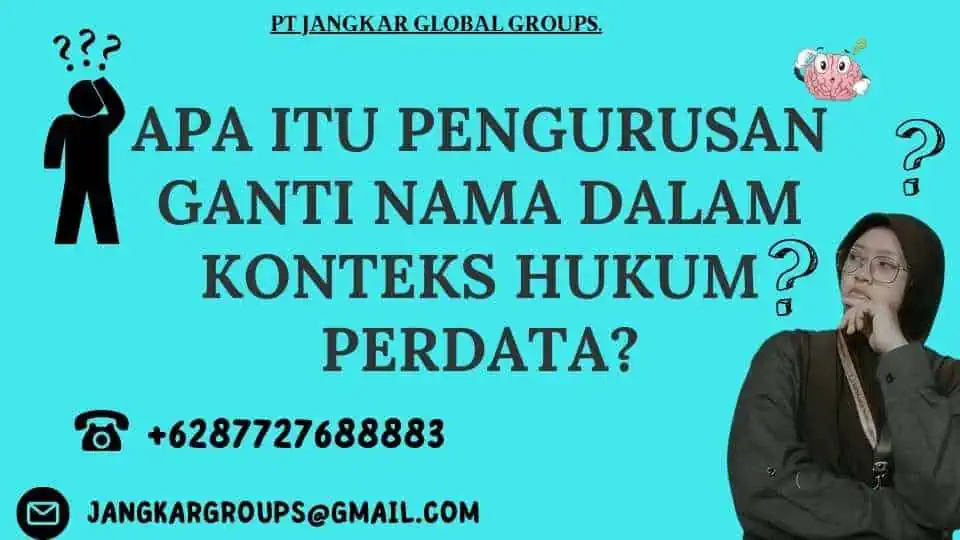 Apa itu Pengurusan Ganti Nama dalam Konteks Hukum Perdata?