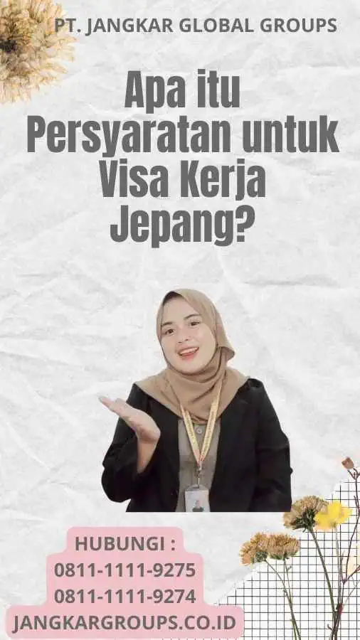 Apa itu Persyaratan untuk Visa Kerja Jepang?