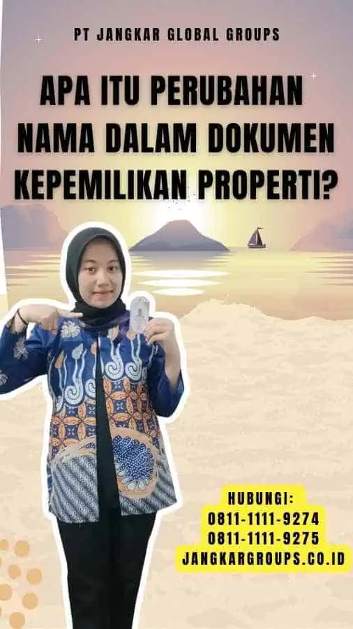 Apa itu Perubahan Nama Dalam Dokumen Kepemilikan Properti