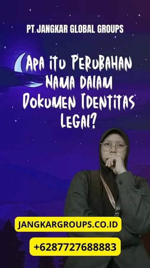 Apa itu Perubahan Nama dalam Dokumen Identitas Legal?