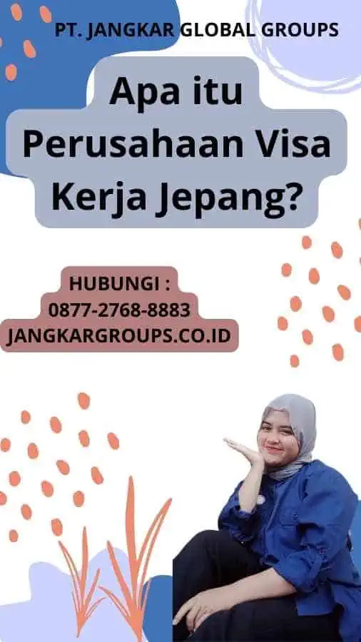 Apa itu Perusahaan Visa Kerja Jepang?