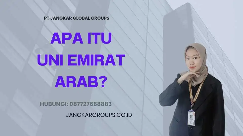 Apa itu Uni Emirat Arab