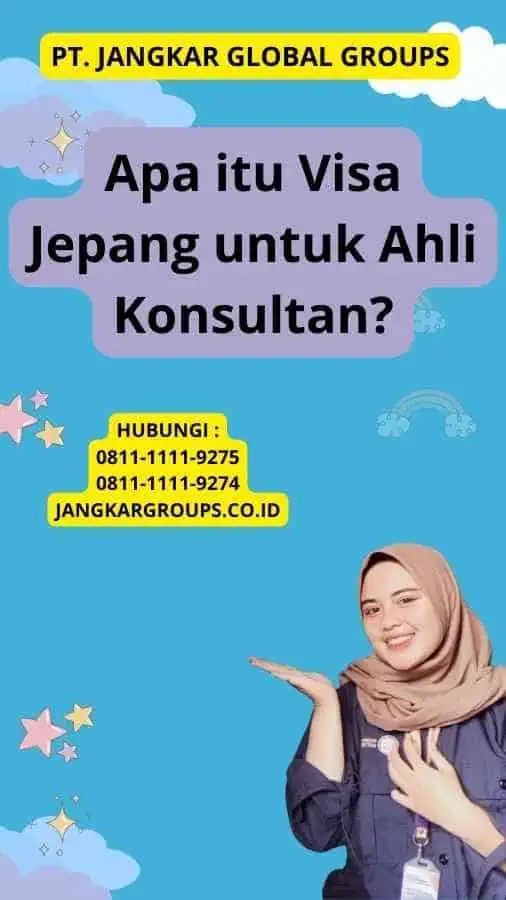 Apa itu Visa Jepang untuk Ahli Konsultan?