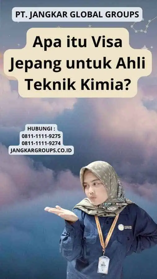 Apa itu Visa Jepang untuk Ahli Teknik Kimia?