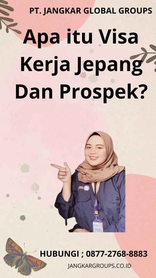 Apa itu Visa Kerja Jepang Dan Prospek