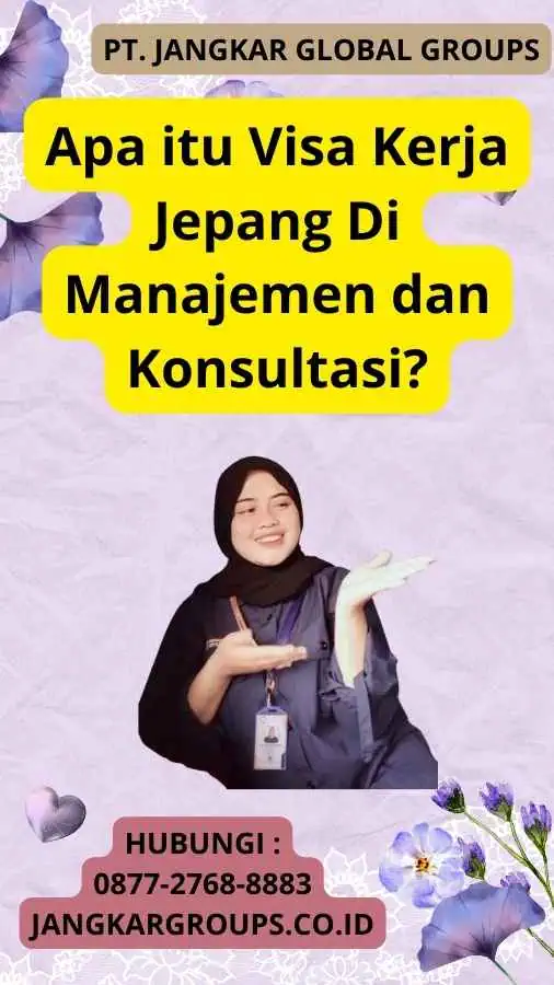 Apa itu Visa Kerja Jepang Di Manajemen dan Konsultasi