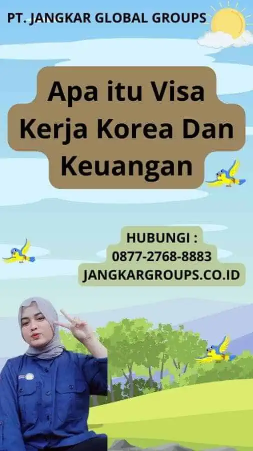 Apa itu Visa Kerja Korea Dan Keuangan