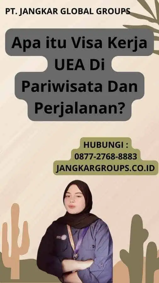 Apa itu Visa Kerja UEA Di Pariwisata Dan Perjalanan