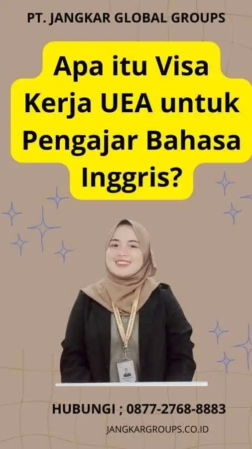 Apa itu Visa Kerja UEA untuk Pengajar Bahasa Inggris