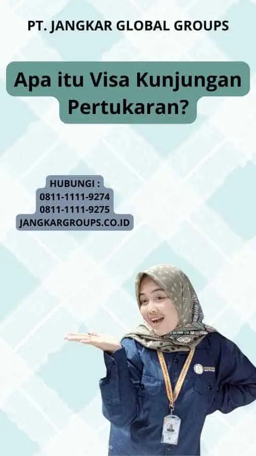 Apa itu Visa Kunjungan Pertukaran?