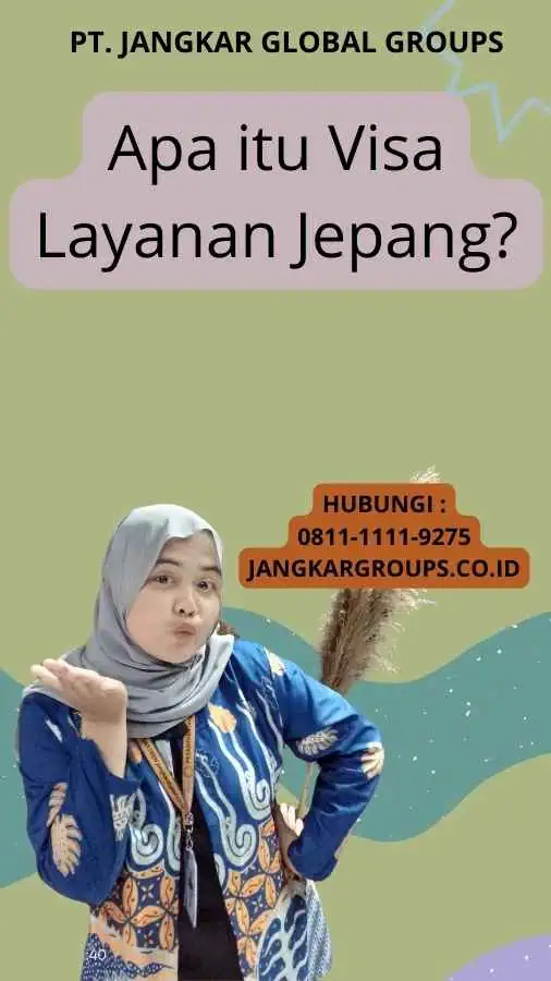 Apa itu Visa Layanan Jepang?