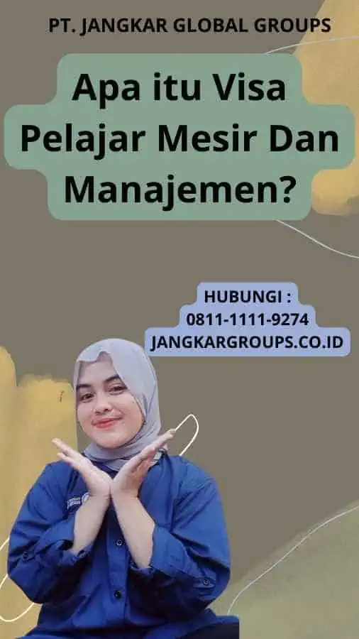 Apa itu Visa Pelajar Mesir Dan Manajemen?