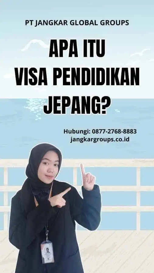 Apa itu Visa Pendidikan Jepang?