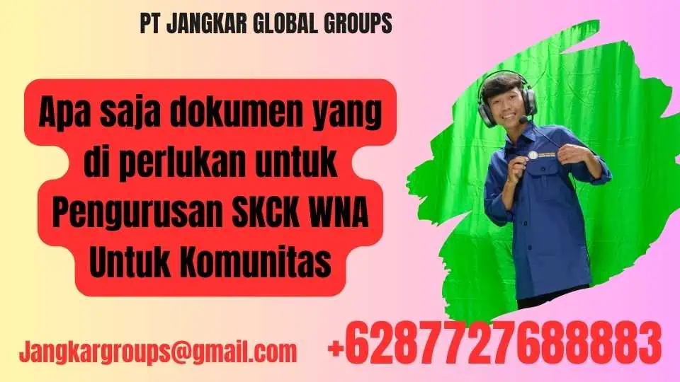 Apa saja dokumen yang di perlukan untuk Pengurusan SKCK WNA Untuk Komunitas