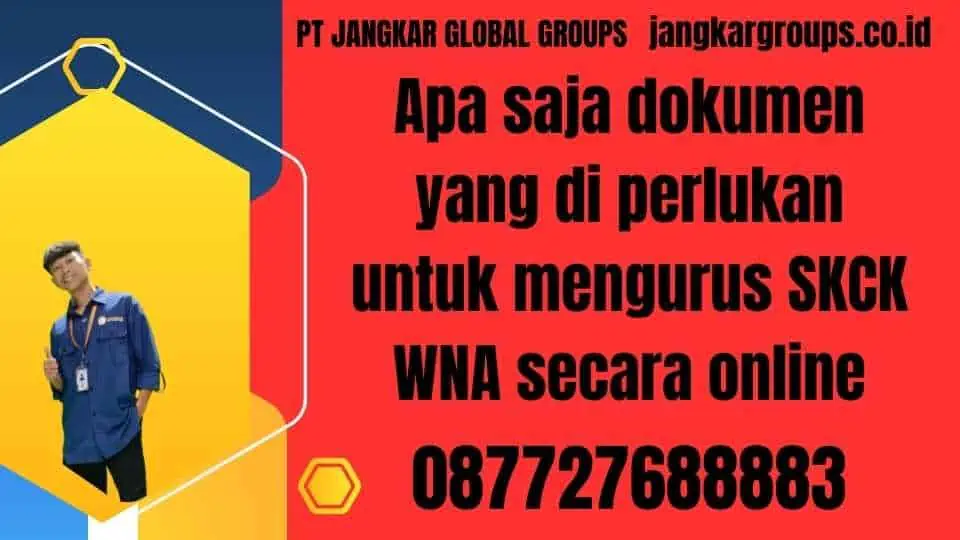 Apa saja dokumen yang di perlukan untuk mengurus SKCK WNA secara online