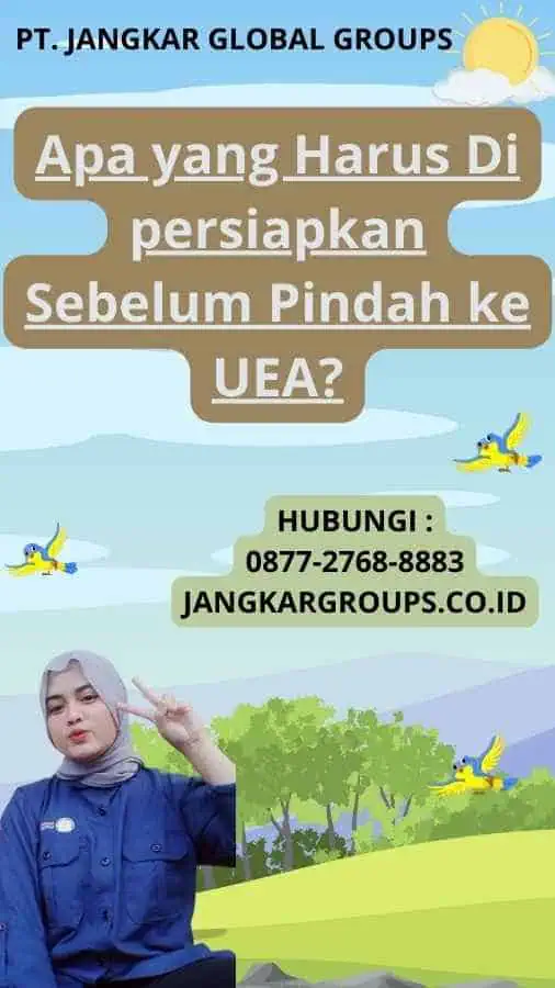 Apa yang Harus Di persiapkan Sebelum Pindah ke UEA?