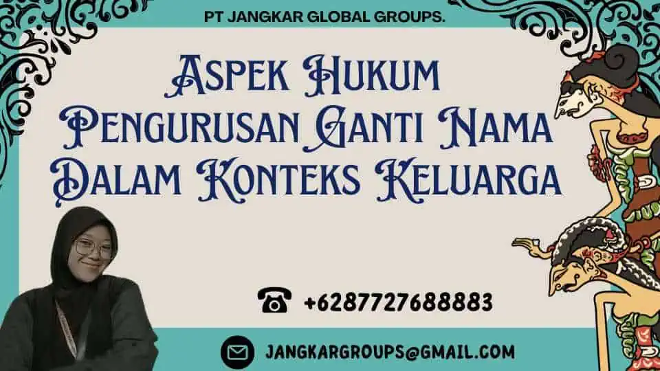 Aspek Hukum Pengurusan Ganti Nama Dalam Konteks Keluarga