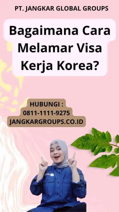 Bagaimana Cara Melamar Visa Kerja Korea?