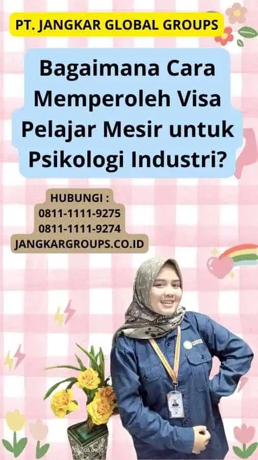 Bagaimana Cara Memperoleh Visa Pelajar Mesir untuk Psikologi Industri?