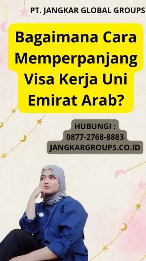 Bagaimana Cara Memperpanjang Visa Kerja Uni Emirat Arab