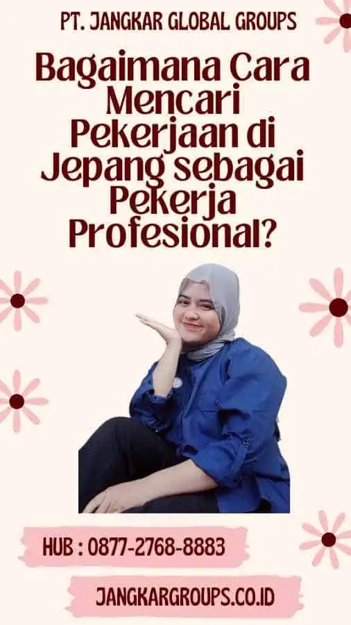 Bagaimana Cara Mencari Pekerjaan di Jepang sebagai Pekerja Profesional?