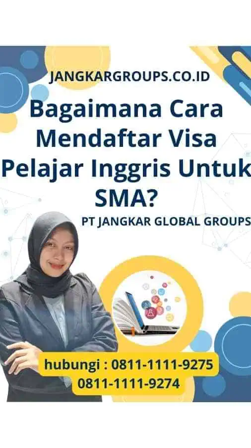 Bagaimana Cara Mendaftar Visa Pelajar Inggris Untuk SMA?